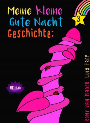 Cover of the book Meine kleine Gute Nacht Geschichte: 3 by Upendra Rana
