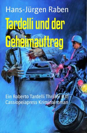 Cover of the book Tardelli und der Geheimauftrag by Eric Gutierrez Jr