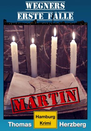 Cover of the book Martin (Wegners erste Fälle) by Alfred Bekker