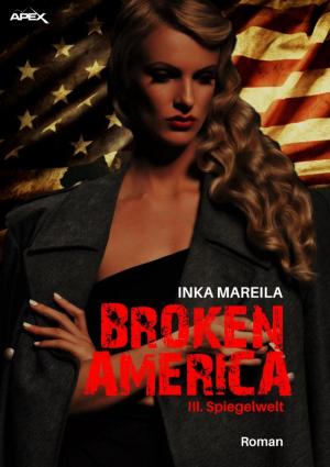 Cover of the book BROKEN AMERICA III: SPIEGELWELT by Rittik Chandra