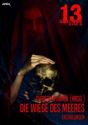 Cover of the book 13 SHADOWS, Band 18: DIE WIEGE DES MEERES by Rittik Chandra