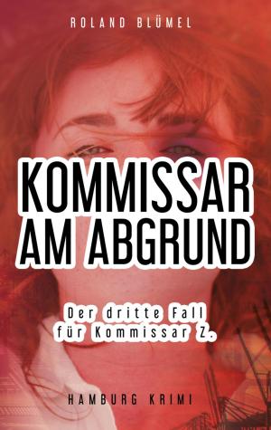 Cover of the book Kommissar am Abgrund by Stefan Geschwie