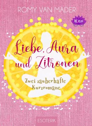 Book cover of Liebe, Aura und Zitronen