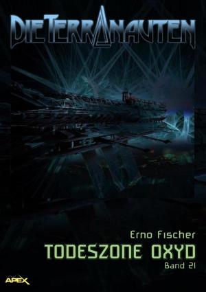Cover of the book DIE TERRANAUTEN, Band 21: TODESZONE OXYD by Joseph P Hradisky Jr