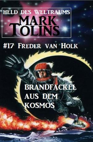 Cover of Brandfackel aus dem Kosmos: Mark Tolins - Held des Weltraums #17