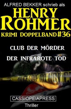 Cover of the book Krimi Doppelband #36 by Alfred Bekker, Horst Bieber, Cedric Balmore, Wolf G. Rahn