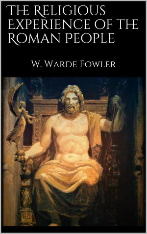 Cover of the book The Religious Experience of the Roman People by H.G. Wells