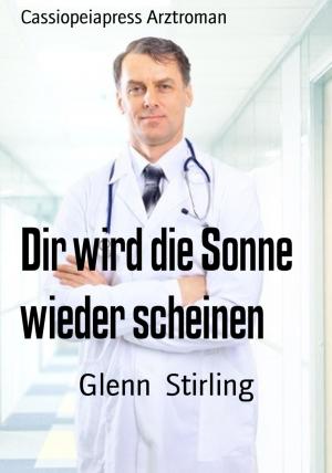 Cover of the book Dir wird die Sonne wieder scheinen by Wolf G. Rahn