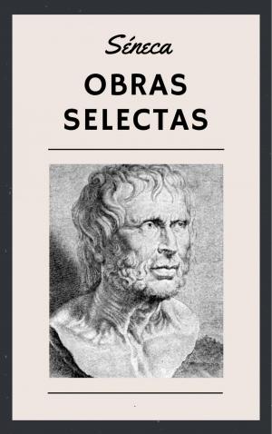 Cover of the book Séneca - Obras Selectas by Richard Stanaszek