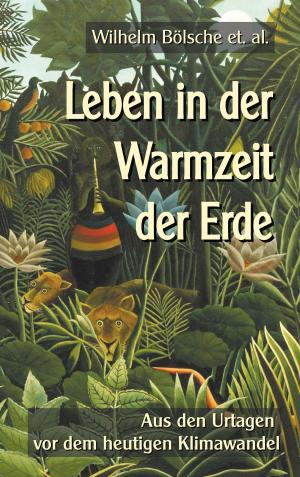 Cover of the book Leben in der Warmzeit der Erde by Niklas Timons