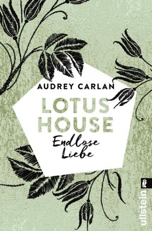 Cover of the book Lotus House - Endlose Liebe by Auerbach & Keller