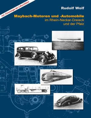 Cover of the book Maybach-Motoren und Automobile im Rhein-Neckar-Dreieck und der Pfalz by Jean Seimple