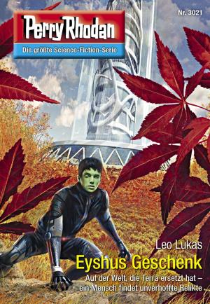 Cover of the book Perry Rhodan 3021: Eyshus Geschenk by Christian Montillon