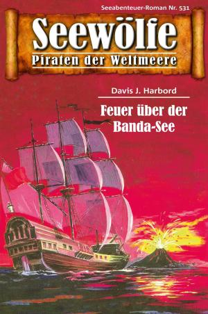 Cover of the book Seewölfe - Piraten der Weltmeere 531 by Davis J.Harbord