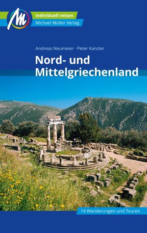 Cover of the book Nord- und Mittelgriechenland Reiseführer Michael Müller Verlag by Armin Tima