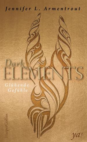 Book cover of Dark Elements 4 - Glühende Gefühle