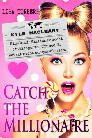 Cover of the book Catch the Millionaire - Kyle MacLeary by Dana Summer, Loki Miller
