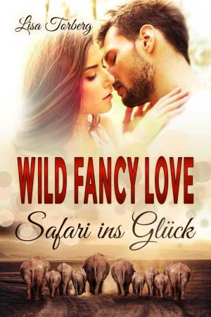 Cover of the book Wild Fancy Love: Safari ins Glück by Allyson Snow
