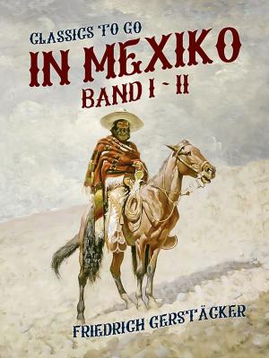Cover of the book In Mexiko Band I + II by Arthur Conan Doyle
