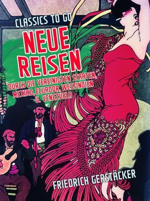 Cover of the book Neue Reisen durch die Vereinigten Staaten, Mexiko, Ecuador, Westindien u. Venezuela by Otto Julius Bierbaum