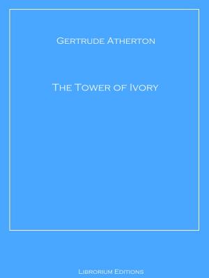 Cover of the book The Tower of Ivory by Robert W. Chambers