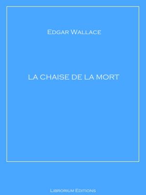 Cover of the book La Chaise de la Mort by Edgar Wallace