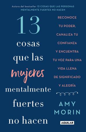 Cover of the book 13 cosas que las mujeres mentalmente fuertes no hacen by Carmen Aristegui