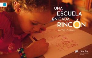 Cover of the book Una escuela en cada rincón by Sor Juana Inés de la Cruz