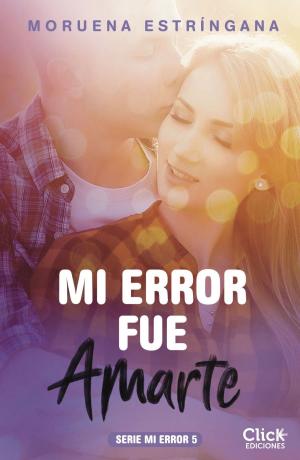 Cover of the book Mi error fue amarte. Serie Mi error 5 by Geronimo Stilton