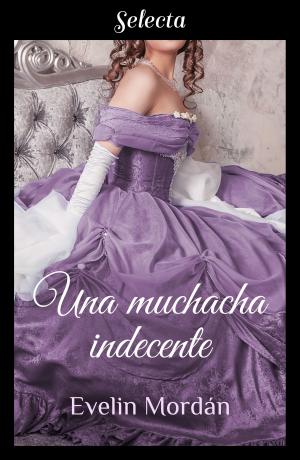 Cover of the book Una muchacha indecente (Los Kinsberly 4) by Concepción Revuelta