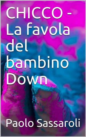 Cover of the book Chicco by Paolo Sassaroli, Paolo Sassaroli