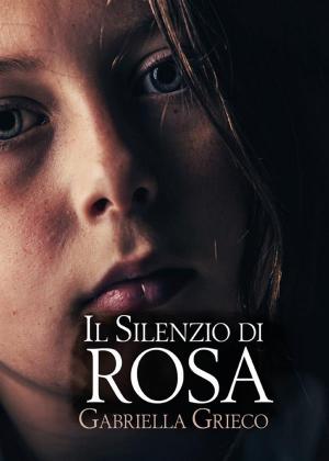 Book cover of Il silenzio di Rosa