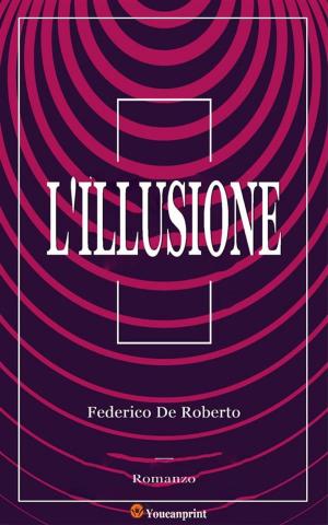 Cover of the book L'Illusione (Romanzo) by Frater Achad