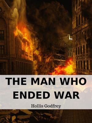Book cover of The Man Who Ended War