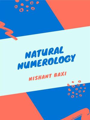 Cover of the book Natural Numerology by NISHANT BAXI