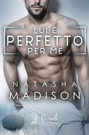Cover of the book Lui è perfetto per me by Kate Aaron