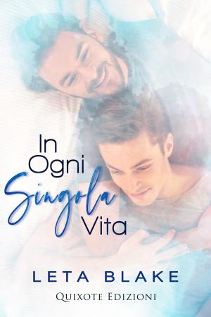 Cover of the book In ogni singola vita by Leta Blake