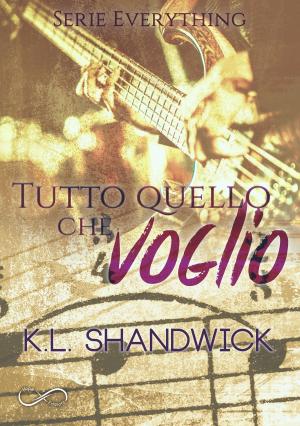 Cover of the book Tutto quello che voglio by Kahlen Aymes