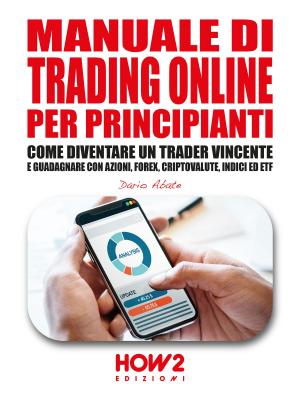 Cover of the book MANUALE DI TRADING ONLINE PER PRINCIPIANTI by Dario Abate