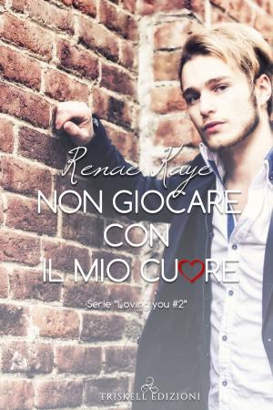 Cover of the book Non giocare con il mio cuore by R.J. Scott