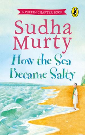 Cover of the book How the Sea Became Salty by Mickey Mehta