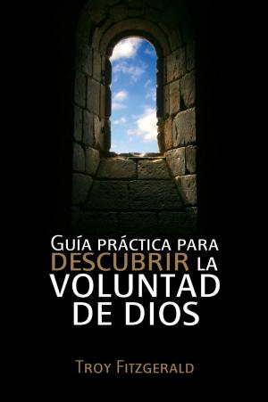 Book cover of Guía práctica para descubrir la voluntad de Dios