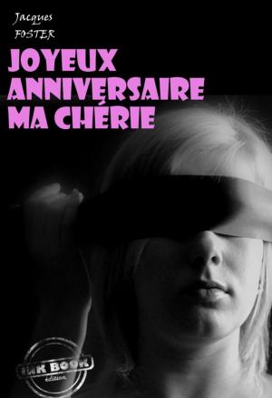 Cover of the book Joyeux anniversaire ma chérie by Gaston Leroux