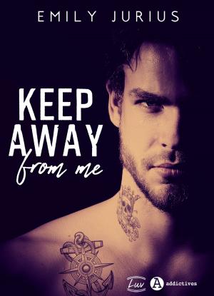 Cover of the book Keep Away from me by Anna Wendell