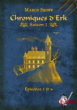 Cover of the book Chroniques d'Erk saison 2, épisodes 3 et 4 by Mélodie Smacs, Léa Silva, L. Williams, Gaya Tameron, Sandrine Waronski, Marco Skoff, Erwan Bracchi
