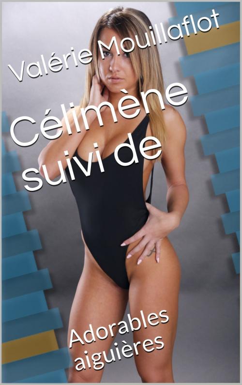 Cover of the book Célimène suivi de by Valérie Mouillez, éditions de la Sirène