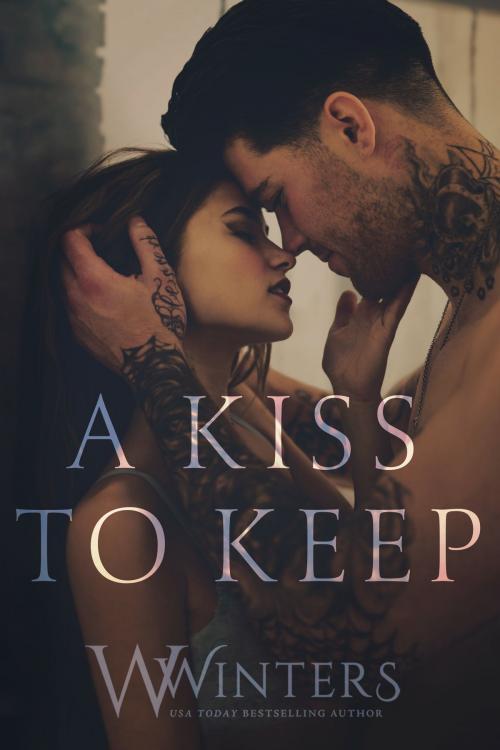 Cover of the book A Kiss to Keep by Willow Winters, W. Winters, Willow Winters Publishing LLC