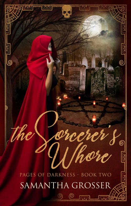 Cover of the book The Sorcerer's Whore by Samantha Grosser, Sam Grosser Books