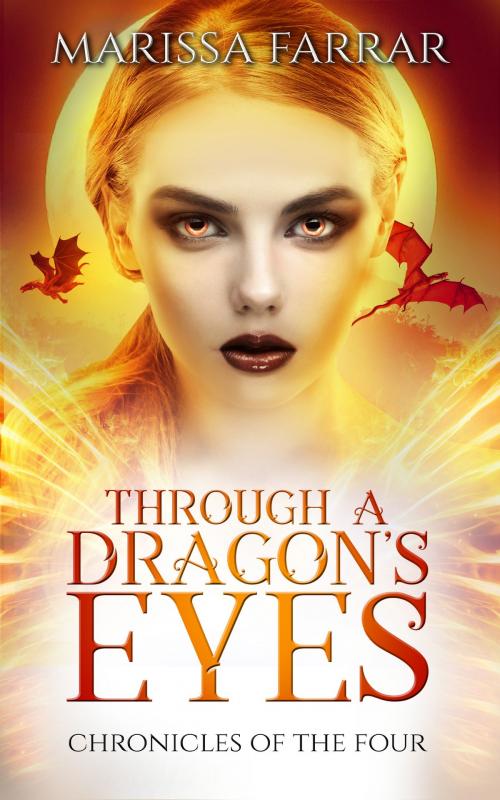 Cover of the book Through A Dragon's Eyes by Marissa Farrar, Warwick House Press