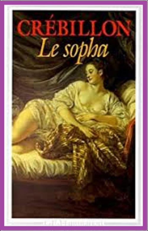 Cover of the book Le Sopha by Claude-Prosper de Crébillon, GILBERT TEROL
